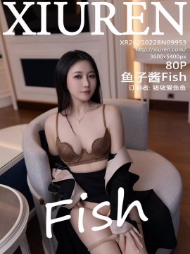 [XiuRen秀人网] 2025.02.28 No.9953 鱼子酱Fish [80+1P]