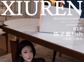 [XiuRen秀人网] 2025.01.10 No.9744 鱼子酱Fish [81+1P]