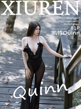 [XiuRen秀人网] 2025.02.28 No.9947 凯竹Quinn [81+1P]