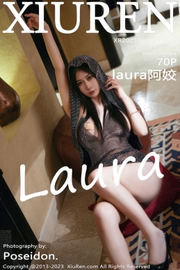 [XiuRen秀人网] 2023.06.30 No.7003 laura阿姣 [70+1P]