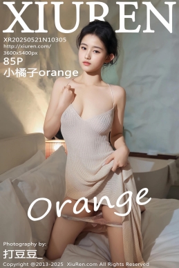 [XiuRen秀人网] 2025.05.21 No.10305 小橘子orange