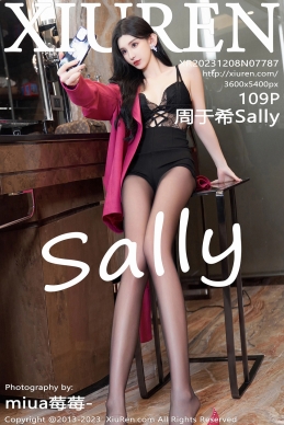 [XiuRen秀人网] 2023.12.08 No.7787 周于希Sally [109+1P]