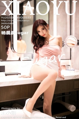 [语画界XIAOYU] 2020.07.24 NO.333 杨晨晨sugar[50+1P/290M]
