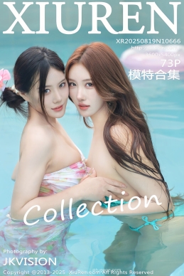 [XiuRen秀人网] 2025.08.19 No.10666 模特合集 [73+1P]