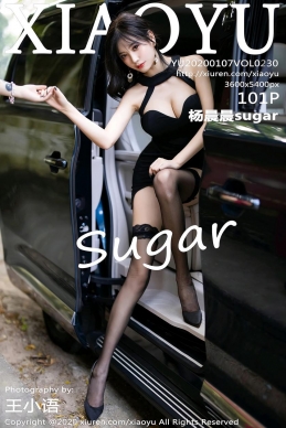 [语画界XIAOYU] 2020.01.07 NO.230 杨晨晨sugar[101+1P/273.5M]
