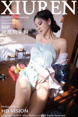 [XiuRen秀人网] 2023.03.10 No.6398 就是阿朱啊 [86+1P]