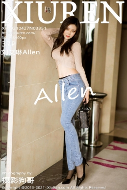[XiuRen秀人网] 2021.04.27 No.3351 刘艾琳Allen [37+1P]