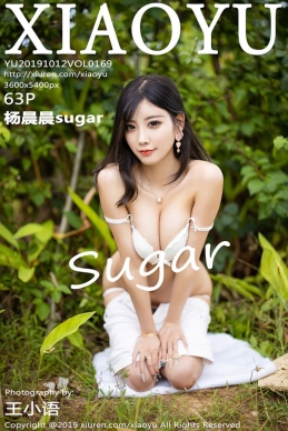 [XIAOYU语画界] 2019.10.12 NO.169 杨晨晨sugar[63+1P/303M]